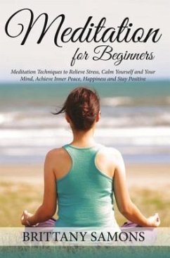 Meditation For Beginners (eBook, ePUB) Meditation For Beginners (eBook, ePUB)