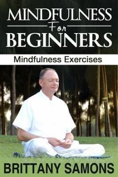 Mindfulness For Beginners (eBook, ePUB) Mindfulness For Beginners (eBook, ePUB)