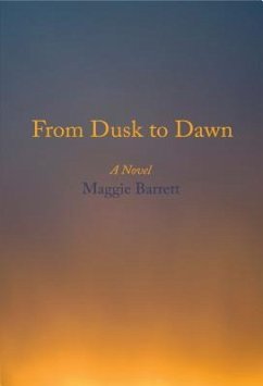 From Dusk to Dawn (eBook, ePUB) - Barrett, Maggie