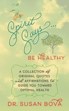 Spirit Says ... Be Healthy (eBook, ePUB) - Bova, Susan