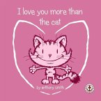I Love You More Than The Cat (eBook, ePUB)