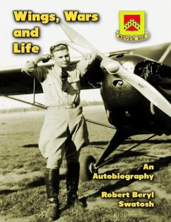 Wings, Wars and Life: An Autobiography (eBook, ePUB) - Swatosh, Robert Beryl