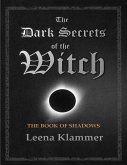The Dark Secrets of the Witch: The Book of Shadows (eBook, ePUB)