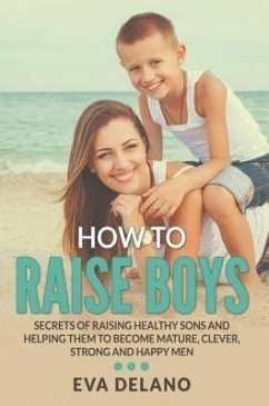 How to Raise Boys (eBook, ePUB)