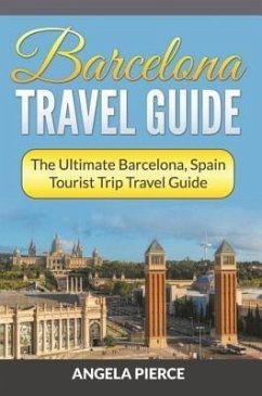 Barcelona Travel Guide (eBook, ePUB) - Pierce, Angela