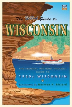 The WPA Guide to Wisconsin (eBook, ePUB) - Federal Writers' Project