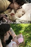 Just Breathe, Baby. (eBook, ePUB) Just Breathe, Baby. (eBook, ePUB)