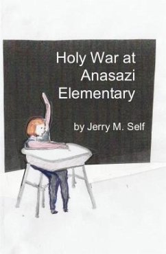 Holy War at Anasazi Elementary (eBook, ePUB) - Self, Jerry M