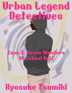Cover Urban Legend Detectives Case 5: Seven Wonders At School Vol.1 (eBook, ePUB)