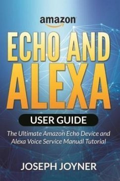 Amazon Echo and Alexa User Guide (eBook, ePUB)
