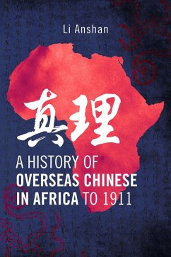 A History of Overseas Chinese in Africa to 1911 (eBook, ePUB)