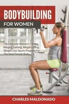 Bodybuilding For Women (eBook, ePUB) - Maldonado, Charles