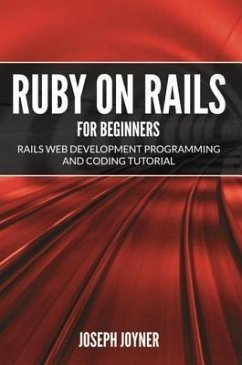 Ruby on Rails For Beginners (eBook, ePUB) - Joyner, Joseph