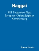 Haggai: Old Testament New European Christadelphian Commentary (eBook, ePUB)