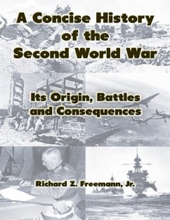 A Concise History of the Second World War: Its Origin, Battles and Consequences (eBook, ePUB) - Freemann, Jr.