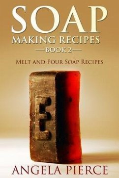 Soap Making Recipes Book 2 (eBook, ePUB)