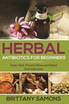 Herbal Antibiotics For Beginners (eBook, ePUB)