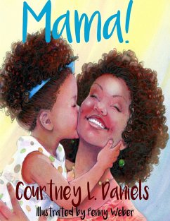 Mama! (eBook, ePUB) - Daniels, Courtney L.; Weber, Penny