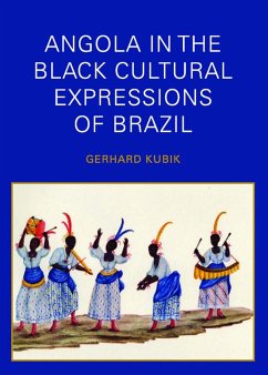 Angola in the Black Cultural Expressions of Brazil (eBook, ePUB) - Kubik, Gerhard
