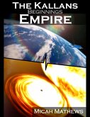 The Kallans: Beginnings: Empire (eBook, ePUB) The Kallans: Beginnings: Empire (eBook, ePUB)