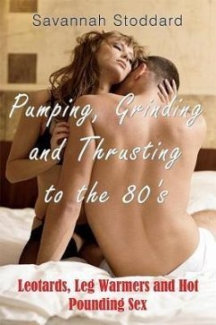 Pumping, Grinding and Thrusting to the 80's (eBook, ePUB) - Stoddard, Savannah