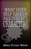 What Does Self-Esteem Have To Do With Character? (eBook, ePUB)