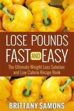 Lose Pounds Fast and Easy (eBook, ePUB)