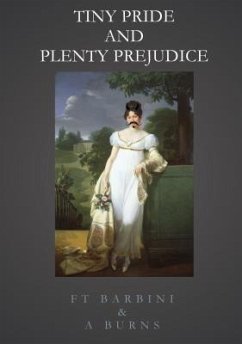 Tiny Pride And Plenty Prejudice (eBook, ePUB) - Barbini, Francesca T; Burns, Alison