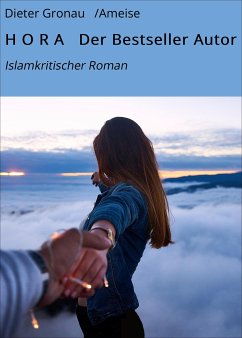 H O R A Der Bestseller Autor (eBook, ePUB) - Gronau /Ameise, Dieter; Hora, Ameise