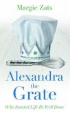 Alexandra the Grate (eBook, ePUB) Alexandra the Grate (eBook, ePUB)