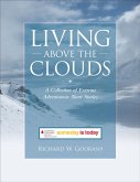 Living Above the Clouds: A Collection of Extreme Adventurous Short Stories (eBook, ePUB)