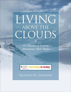 Living Above the Clouds: A Collection of Extreme Adventurous Short Stories (eBook, ePUB) - Gourash, Richard W.