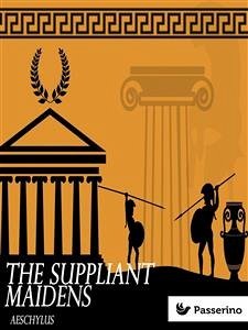The Suppliant Maidens (eBook, ePUB) - Aeschylus