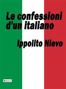 Le confessioni d'un italiano (eBook, ePUB) - Nievo, Ippolito