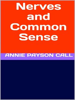 Nerves and Common Sense (eBook, ePUB) - Payson Call, Annie