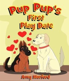 Pup Pup's First Play Date (eBook, ePUB) - Morford, Amy