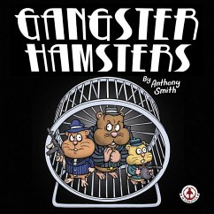 Gangster Hamsters (eBook, ePUB) - Smith, Anthony