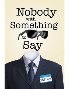 Nobody With Something to Say (eBook, ePUB) - Pease, Phil