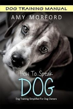 How to Speak Dog (eBook, ePUB) - Morford, Amy