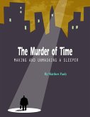 The Murder of Time: Making and Unmasking a Sleeper (eBook, ePUB)