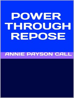 Power through repose (eBook, ePUB) - Payson Call, Annie