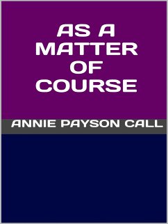 As a matter of course (eBook, ePUB) - Payson Call, Annie