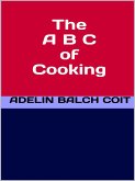 The A B C of Cooking (eBook, ePUB)