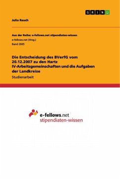 Die Entscheidung des BVerfG vom 20.12.2007 zu den Hartz IV-Arbeitsgemeinschaften und die Aufgaben der Landkreise - Rauch, Julia