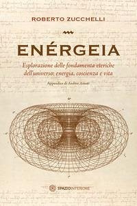 Cover Enérgeia. Esplorazione delle fondamenta eteriche dell'universo: energia, coscienza e vita