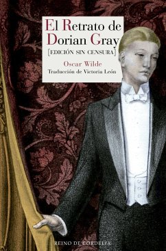 El retrato de Dorian Gray : edición sin censura - Wilde, Oscar