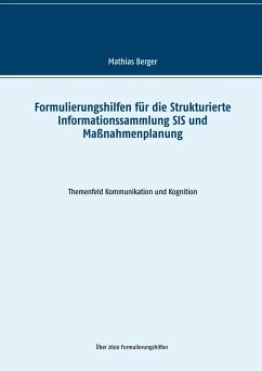 Formulierungshilfen für die Strukturierte Informationssammlung SIS und Maßnahmenplanung - Berger, Mathias