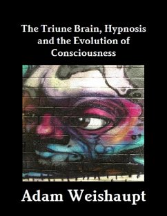 The Triune Brain, Hypnosis and the Evolution of Consciousness (eBook, ePUB) Cover The Triune Brain, Hypnosis and the Evolution of Consciousness (eBook, ePUB)