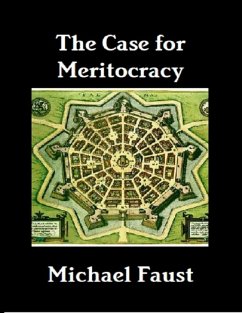 The Case for Meritocracy (eBook, ePUB) - Faust, Michael