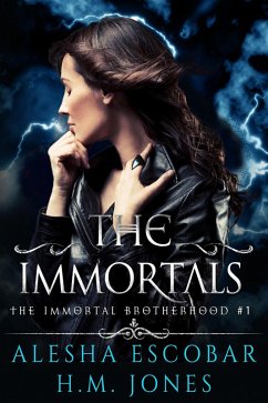 The Immortals (The Immortal Brotherhood, #1) (eBook, ePUB) - Escobar, Alesha; Jones, H. M.